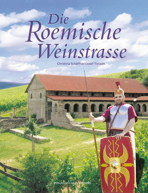 Buchcover Die Roemische Weinstrasse | Christina Schäffner | EAN 9783935281171 | ISBN 3-935281-17-X | ISBN 978-3-935281-17-1