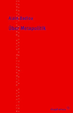 Buchcover Über Metapolitik | Alain Badiou | EAN 9783935300391 | ISBN 3-935300-39-5 | ISBN 978-3-935300-39-1