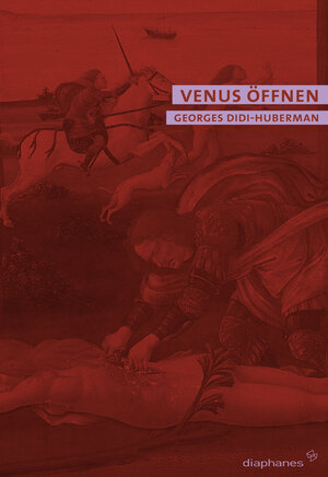 Venus öffnen. Nacktheit, Traum, Grausamkeit