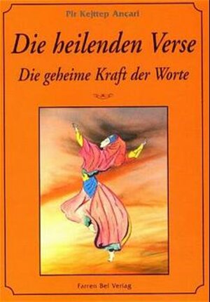 Die heilenden Verse: Die geheime Kraft der Worte