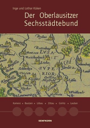 Buchcover Der Oberlausitzer Sechsstädtebund | Inge Küken | EAN 9783935330282 | ISBN 3-935330-28-6 | ISBN 978-3-935330-28-2