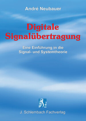 Buchcover Digitale Signalübertragung | André Neubauer | EAN 9783935340557 | ISBN 3-935340-55-9 | ISBN 978-3-935340-55-7