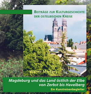 Buchcover Magdeburg und das Land östlich der Elbe von Zerbst bis Havelberg | Walter Merfert | EAN 9783935358156 | ISBN 3-935358-15-6 | ISBN 978-3-935358-15-6