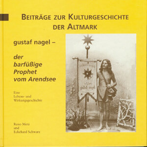 Buchcover Gustaf Nagel - der barfüssige Prophet vom Arendsee | Reno Metz | EAN 9783935358163 | ISBN 3-935358-16-4 | ISBN 978-3-935358-16-3