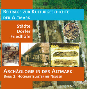 Buchcover Archäologie in der Altmark / Städte – Dörfer – Friedhöfe  | EAN 9783935358361 | ISBN 3-935358-36-9 | ISBN 978-3-935358-36-1