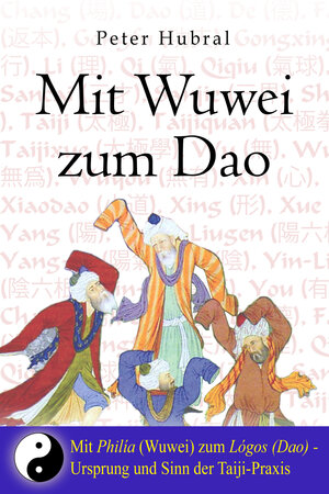 Buchcover Mit Wuwei zum Dao | Peter Hubral | EAN 9783935367011 | ISBN 3-935367-01-5 | ISBN 978-3-935367-01-1