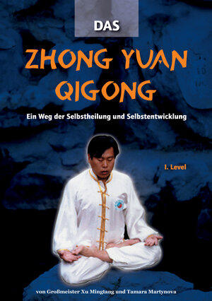 Buchcover Das Zhong Yuan Qigong | Mingtang Xu | EAN 9783935367165 | ISBN 3-935367-16-3 | ISBN 978-3-935367-16-5