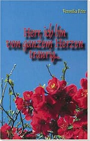Buchcover Herr, ich bin von ganzen Herzen traurig | Veronika Fritz | EAN 9783935368636 | ISBN 3-935368-63-1 | ISBN 978-3-935368-63-6
