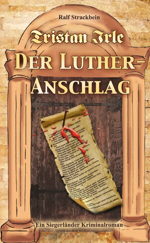 Buchcover Tristan Irle - Der Luther-Anschlag | Ralf Strackbein | EAN 9783935378420 | ISBN 3-935378-42-4 | ISBN 978-3-935378-42-0