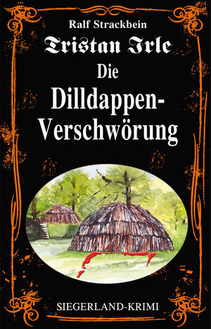 Buchcover Tristan Irle - Die Dilldappen-Verschwörung | Ralf Strackbein | EAN 9783935378512 | ISBN 3-935378-51-3 | ISBN 978-3-935378-51-2