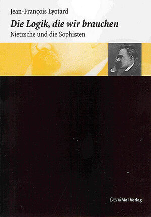 Buchcover Die Logik, die wir brauchen | Jean F Lyotard | EAN 9783935404044 | ISBN 3-935404-04-2 | ISBN 978-3-935404-04-4