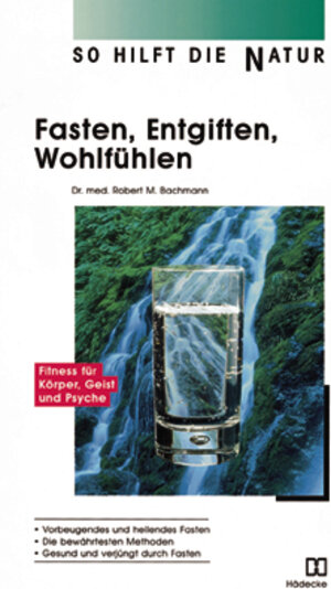 Buchcover Fasten, Entgiften, Wohlfühlen | Robert M. Bachmann | EAN 9783935407205 | ISBN 3-935407-20-3 | ISBN 978-3-935407-20-5