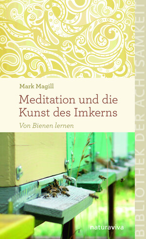 Buchcover Meditation und die Kunst des Imkerns | Mark Magill | EAN 9783935407748 | ISBN 3-935407-74-2 | ISBN 978-3-935407-74-8