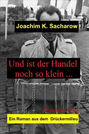 Buchcover Und ist der Handel noch so klein... | Joachim K. Sacharow | EAN 9783935421379 | ISBN 3-935421-37-0 | ISBN 978-3-935421-37-9