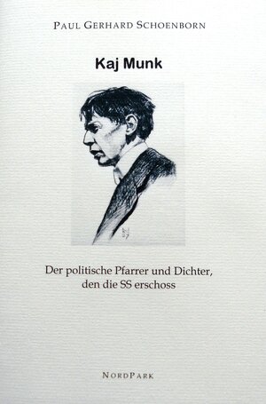 Buchcover Kaj Munk | Paul Gerhard Schoenborn | EAN 9783935421997 | ISBN 3-935421-99-0 | ISBN 978-3-935421-99-7