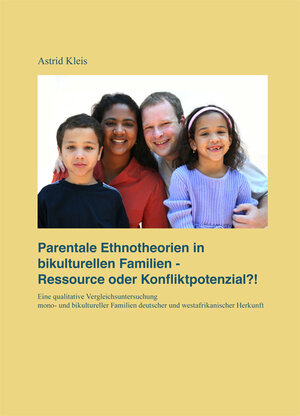 Buchcover Parentale Ethnotheorien in bikulturellen Familien - Ressource oder Konfliktpotenzial?! | Astrid Kleis | EAN 9783935431231 | ISBN 3-935431-23-6 | ISBN 978-3-935431-23-1