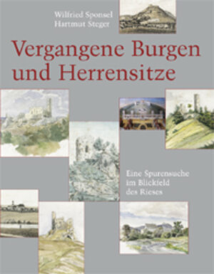 Vergangene Burgen und Herrensitze. Eine Spurensuche im Blickfeld des Rieses