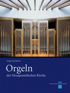 Buchcover Orgeln der Neuapostolischen Kirche | Jürgen Brandhorst | EAN 9783935452632 | ISBN 3-935452-63-2 | ISBN 978-3-935452-63-2