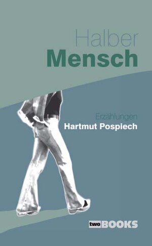 Buchcover Halber Mensch | Hartmut Pospiech | EAN 9783935453059 | ISBN 3-935453-05-1 | ISBN 978-3-935453-05-9