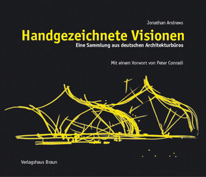 Handgezeichnete Visionen. Eine Sammlung aus deutschen Architekturbüros