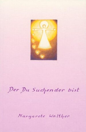 Buchcover Der Du Suchender bist | Margarete Walther | EAN 9783935512022 | ISBN 3-935512-02-3 | ISBN 978-3-935512-02-2