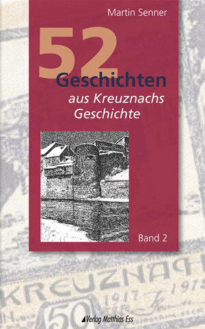 Buchcover 52 Geschichten aus Kreuznachs Geschichte | Martin Senner | EAN 9783935516396 | ISBN 3-935516-39-8 | ISBN 978-3-935516-39-6
