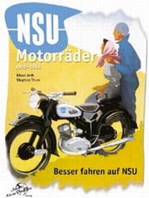 Buchcover NSU Motorräder 1945-64 | Klaus Arth | EAN 9783935517003 | ISBN 3-935517-00-9 | ISBN 978-3-935517-00-3