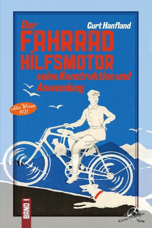 Buchcover Der Fahrradhilfsmotor | Curt Hanfland | EAN 9783935517911 | ISBN 3-935517-91-2 | ISBN 978-3-935517-91-1