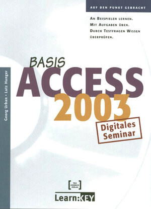 Buchcover Access 2003 Basis - Lernprogramm/Digitales Seminar | Lutz Hunger | EAN 9783935539852 | ISBN 3-935539-85-1 | ISBN 978-3-935539-85-2