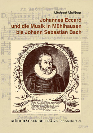 Buchcover Johannes Eccard und die Musik in Mühlhausen bis Johann Sebastian Bach | Michael Meißner | EAN 9783935547444 | ISBN 3-935547-44-7 | ISBN 978-3-935547-44-4