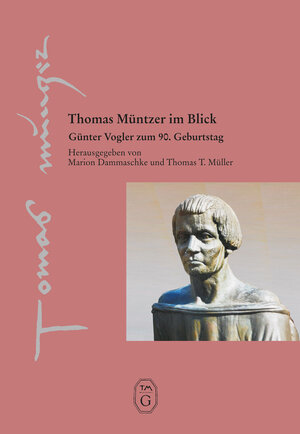 Buchcover Thomas Müntzer im Blick | Marion Dammaschke | EAN 9783935547918 | ISBN 3-935547-91-9 | ISBN 978-3-935547-91-8
