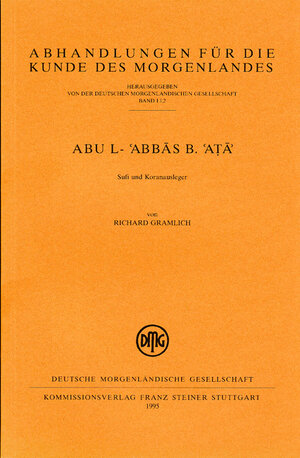 Buchcover Abû l-Abbâs b. Atâ' - Sufi und Koranausleger | Richard Gramlich | EAN 9783935556521 | ISBN 3-935556-52-7 | ISBN 978-3-935556-52-1
