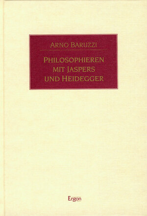 Buchcover Philosophieren mit Jaspers und Heidegger | Arno Baruzzi | EAN 9783935556958 | ISBN 3-935556-95-0 | ISBN 978-3-935556-95-8