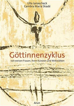 Buchcover Göttinnenzyklus | Ulla Janascheck | EAN 9783935581356 | ISBN 3-935581-35-1 | ISBN 978-3-935581-35-6