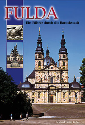 Buchcover Fulda - Ein Führer durch die Barockstadt | Michael Imhof | EAN 9783935590037 | ISBN 3-935590-03-2 | ISBN 978-3-935590-03-7