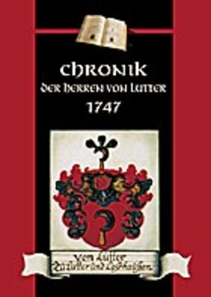 Buchcover Chronik der Herren von Lutter (1747)  | EAN 9783935590914 | ISBN 3-935590-91-1 | ISBN 978-3-935590-91-4