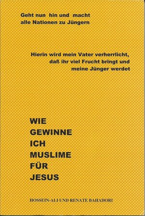 Buchcover Wie gewinne ich Muslime für Jesus | Hossein A Bahadori | EAN 9783935593007 | ISBN 3-935593-00-7 | ISBN 978-3-935593-00-7