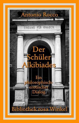 Buchcover Der Schüler Alkibiades | Antonio Rocco | EAN 9783935596268 | ISBN 3-935596-26-X | ISBN 978-3-935596-26-8