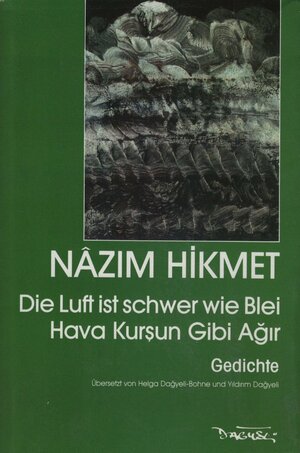 Buchcover Die Luft ist schwer wie Blei /Hava Kursun Gibi Agir | Nâzim Hikmet | EAN 9783935597029 | ISBN 3-935597-02-9 | ISBN 978-3-935597-02-9