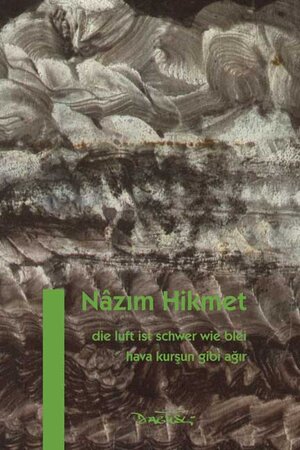 Buchcover Die Luft ist schwer wie Blei | Nâzim Hikmet | EAN 9783935597197 | ISBN 3-935597-19-3 | ISBN 978-3-935597-19-7