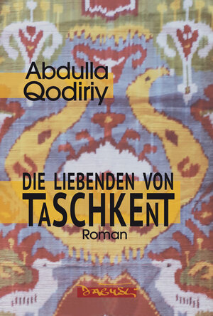 Buchcover Die Liebenden von Taschkent | Abdulla Qodiriy | EAN 9783935597531 | ISBN 3-935597-53-3 | ISBN 978-3-935597-53-1