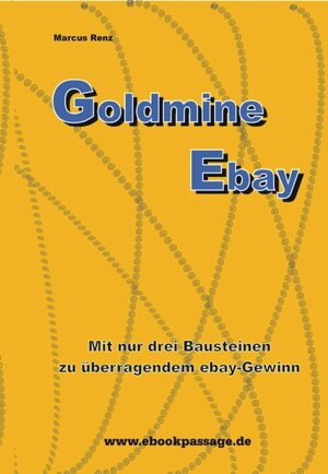 Goldmine Ebay: Mit nur drei Bausteinen zu überragenden eBay-Gewinn