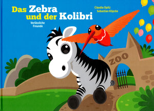 Buchcover Das Zebra und der Kolibri | Claudia Opitz | EAN 9783935607919 | ISBN 3-935607-91-1 | ISBN 978-3-935607-91-9