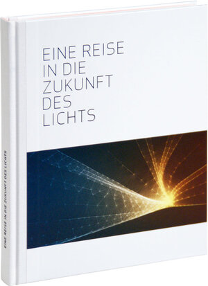 Buchcover Eine Reise in die Zukunft des Lichts | Johannes Winterhagen | EAN 9783935647601 | ISBN 3-935647-60-3 | ISBN 978-3-935647-60-1