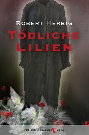 Buchcover Tödliche Lilien | Robert Herbig | EAN 9783935651424 | ISBN 3-935651-42-2 | ISBN 978-3-935651-42-4