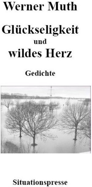 Buchcover Glückseligkeit und wildes Herz | Werner Muth | EAN 9783935673457 | ISBN 3-935673-45-0 | ISBN 978-3-935673-45-7
