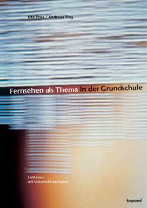 Buchcover Fernsehen als Thema in der Grundschule | Ute Pres | EAN 9783935686235 | ISBN 3-935686-23-4 | ISBN 978-3-935686-23-5