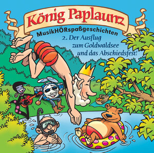 Buchcover König Paplaunz Folge 2: Der Ausflug zum Goldwannsee | Joe Pöhlmann | EAN 9783935699822 | ISBN 3-935699-82-4 | ISBN 978-3-935699-82-2