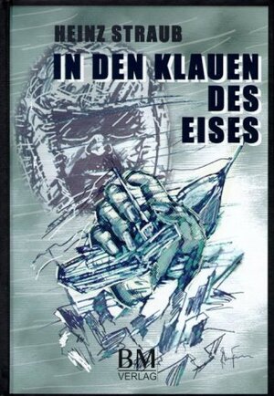 Buchcover In den Klauen des Eises | Heinz Straub | EAN 9783935704038 | ISBN 3-935704-03-8 | ISBN 978-3-935704-03-8