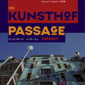 Buchcover Kunsthofpassage Dresden | Tankred Lenz | EAN 9783935712309 | ISBN 3-935712-30-8 | ISBN 978-3-935712-30-9
